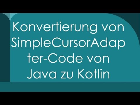 Konvertierung von SimpleCursorAdapter-Code von Java zu Kotlin