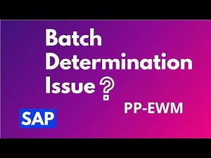 Batch Determination Issues -Fix | S/4HANA PP-EWM