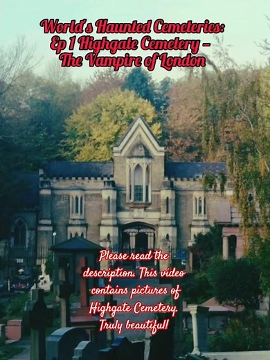 The World’s Haunted CemeteriesEp1: Highgate Cemetery — The Vampire of London #ghoststories #vampire