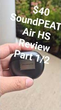 $40 SoundPEATS Air6 HS Full Review AirPods Alternative? Part 1/2