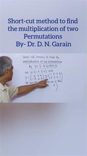 Shortcut method to find the multiplication of two permutations, by - Dr.D.N.Garain