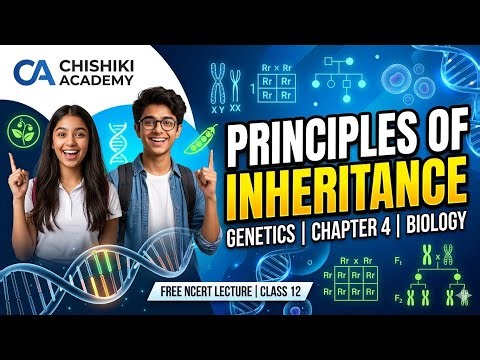 Class 12 Biology Chapter 4 | Principles of Inheritance & Variation | Full Explanation |