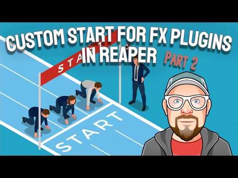 Custom Start for FX Plugins in REAPER - Part 2