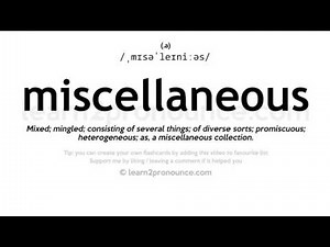 Pronunciation of Miscellaneous | Definition of Miscellaneous