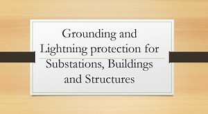 Grounding and Lightning Protection for Substations – PAKTECHPOINT