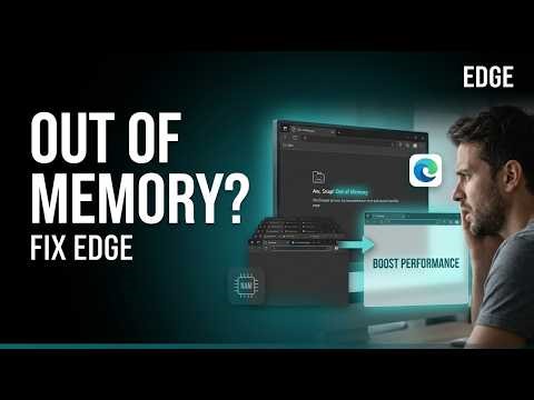 Fix Microsoft Edge Out of Memory Error | Step-by-Step Guide