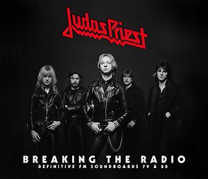 Judas Priest - Breaking The Radio (Definitive FM Soundboards 79 & 80)