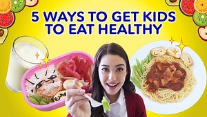 [VIDEO] 5 Ways To Get Kids To Eat Healthy