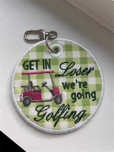Embroidered Golf Bag Tag Keychain “Get in loser, we’re going golfing”