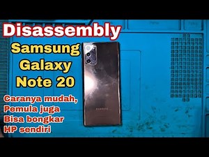 Cara Bongkar Samsung Galaxy Note 20 Dengan Mudah Dan Aman | Disassembly Samsung Galaxy Note 20