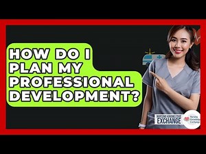 How Do I Plan My Professional Development? - Nursing Knowledge Exchange