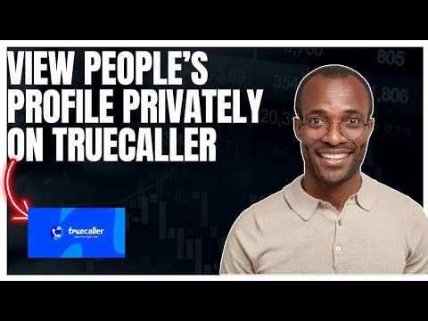 How to view people's profile privately on Truecaller