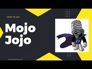 How to Say Mojo Jojo in English correctly
