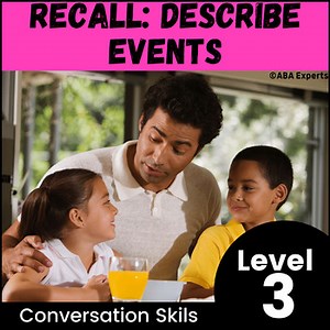 Recall: Describing Events: ABA early intervention-  sharing details about day