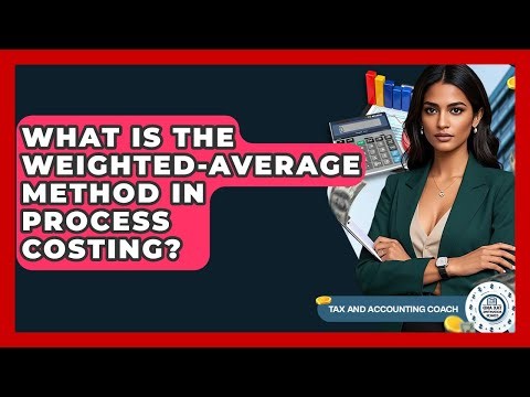 What Is The Weighted-average Method In Process Costing? - Tax and Accounting Coach