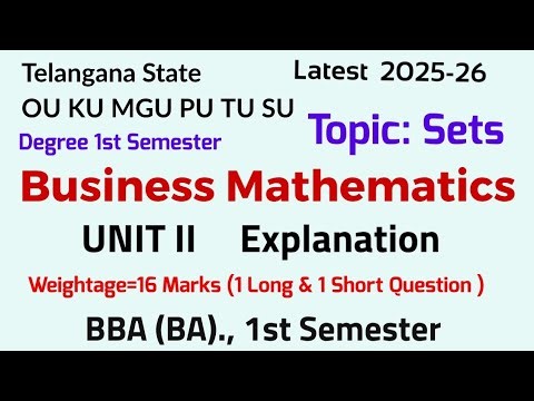 Business Mathematics | Unit 2 Explanation |Topic: Sets | BBA (BA) 1st semester OU