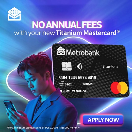 Say goodbye to ANNUAL FEES when you apply and get approved for a Metrobank Titanium Mastercard!​ 💳 For a min. annual spend of ₱250,000 or at least ₱21,000 per month. ​ 🎁Exclusive to first-time principal Metrobank credit cardholders. ​ APPLY NOW!​ 📅 Promo runs until September 30, 2025. T&Cs apply.​ 🔗 Visit www.metrobank.com.ph/promos/no-annual-fees-mastercard-2025 to learn more. Per DTI Fair Trade Permit No. FTEB-218739 Series of 2025. ​ 📞For inquiries, please call our Metrobank Contact Cent