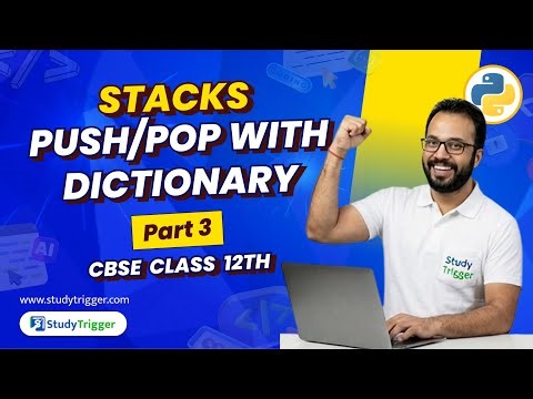Stacks | Part 3 | Push/Pop with Dictionary | CBSE Class 12 Computer Science | CBSE Board