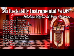 50s–60s Rockabilly Instrumental Vol.09 🎸Vintage Boogie Rock ’n’ Roll Background Music (30–45 Min)