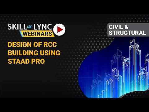 Analysis and Design of RCC building using STAAD Pro | Skill-Lync | Workshop