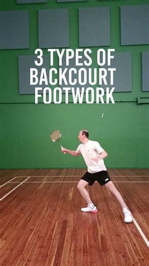 3 types of backcourt footwork in badminton