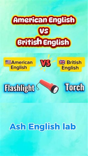 🔦Flashlight vs Torch | American English vs British English 🇺🇸🇬🇧 | Ash English lab
