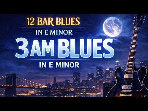 12 Bar Blues in E Minor | 3 AM Blues | Backing Track For Guitar
