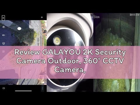 Review GALAYOU 2K Security Camera Outdoor, 360° CCTV Camera, Home Security WiFi Camera with Color Ni