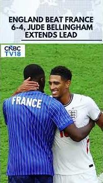 Jude Bellingham Seals England's Win Over France In Six-Goal Thriller | N18S | CNBC TV18