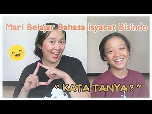 MARI BELAJAR BAHASA ISYARAT " KATA TANYA ? "