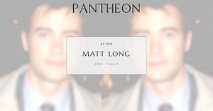 Matt Long Biography | Pantheon
