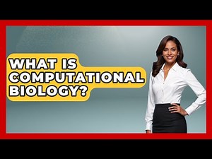 What Is Computational Biology? - Biology For Everyone