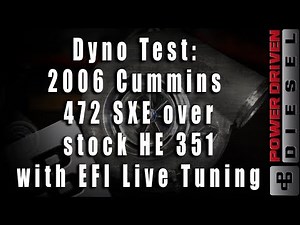 Dyno Test: 2006 Cummins 472 SXE over stock HE 351 with EFI Live Tuning | Power Driven Diesel