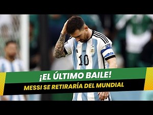 Qatar 2022 Final, Messi's last World Cup match