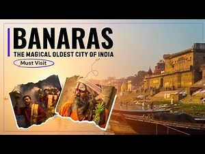 Banaras | The Soul of India | Kashi Vishwanath | The Oldest Living City