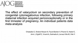 The effect of valacyclovir on secondary prevention of congenital cytomegalovirus infection, following primary maternal infection acquired periconceptionally or in the first trimester of pregnancy. An individual patient data meta-analysis https://ow.ly/ruBi50QukN8 | American Journal of Obstetrics & Gynecology