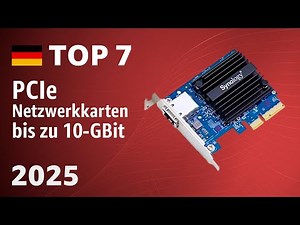 TOP—7 Beste PCIe Netzwerkkarten bis zu 10 GBit Test & Vergleich 2025