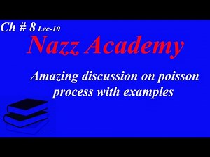 Amazing discussion on poisson process with examples ch 8 lecture 10
