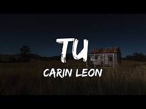 Carin Leon - Tu (Letra/Lyrics)