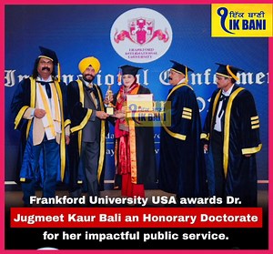 Prestigious Frankford University USA Confers Honorary Doctorate on Dr. Jugmeet Kaur Bali The world-renowned Frankford International University (FIU) — a non-traditional distance-learning institution based in the United States — has awarded an Honorary Doctorate in Public Relations to Dr. Jugmeet Kaur Bali, a prominent trade union leader from Jammu & Kashmir and a strong advocate for women’s empowerment. The honorary degree has been formally ratified by the University's Governing Board and bears 