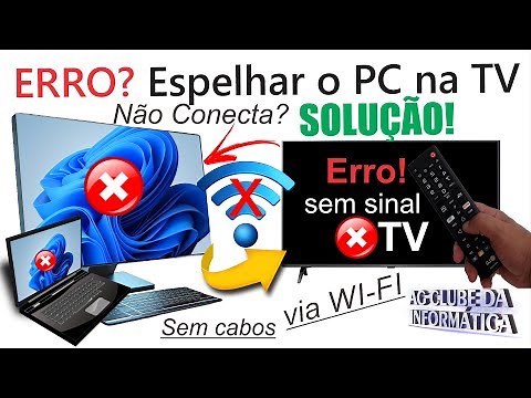 ERRO! Espelhar o PC na TV, Via Wi-fi, SOLUÇÃO!