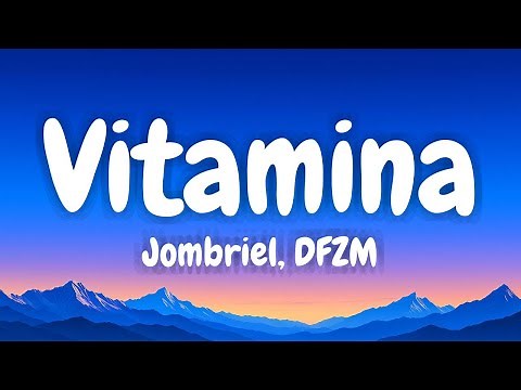 Jombriel, DFZM - Vitamina (Lyrics Spanish & English)