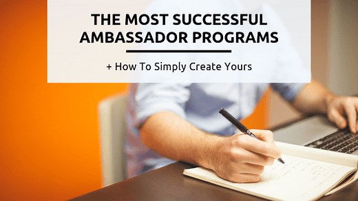 9 Best Brand Ambassador Programs and How to Simply Create Yours