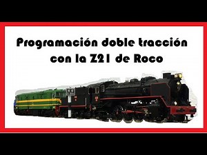 Programación de una doble tracción de distintas locomotoras con la Central Digital Z21 de Roco