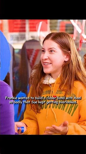 Frankie wanted to build a closer bond with Axel so badly that Sue kept getting overlooked#funny