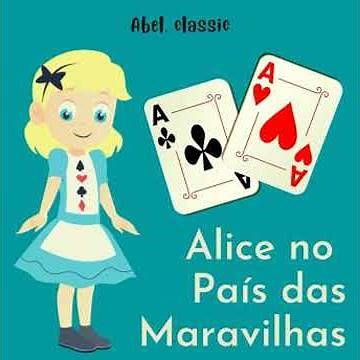 Abel Classics, Alice no país das Maravilhas - Lewis Carroll