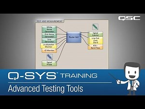 Q-SYS Training: Basic Test and Measurements Part C: Advanced Testing