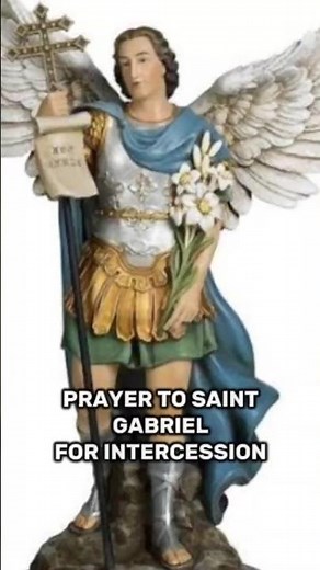 PRAYER TO ST. GABRIEL FOR INTERCESSION #StGabriel #SaintGabriel #GabrielTheArchangel #Catholic