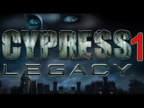 CYPRESS LEGACY FULL GAME Blind Playthrough Part 1