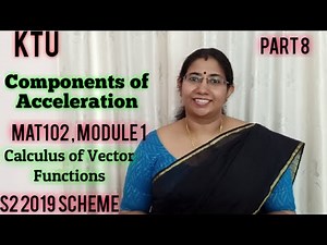 Components of Acceleration | Calculus of Vector Functions |MAT102 | Module 1| S2 |KTU Part 8